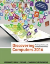 Image of Discovering Computers 2016 : Tools, Apps, Devices and the impact of Technology